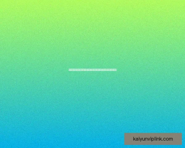 开云体育入口全新体验指南畅享赛事娱乐与安全便捷投注平台优选指南 开云体育入口全新体验指南畅享赛事娱乐与安全便捷投注平台优选指南